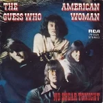 American Woman -The Guess Who