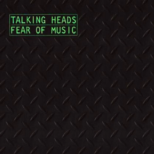 Fear of Music - Talking Heads_197905 6 Fear of Music – Talking Heads 1